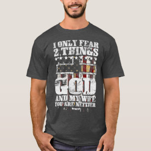 Mannen ik vrees maar twee dingen die God en mijn v T-shirt
