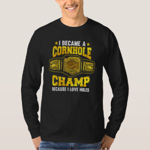 Mannen Ik werd een maisgat kampioen omdat ik boon T-shirt