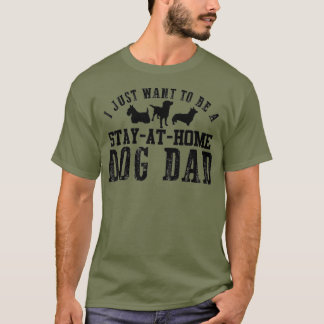 Mannen Ik wil een verblijf thuis Dog Dad Fathers T-shirt