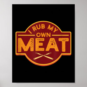 Mannen Ik Wrijf Mijn Eigen Vlees - Grappig BBQ Gri Poster