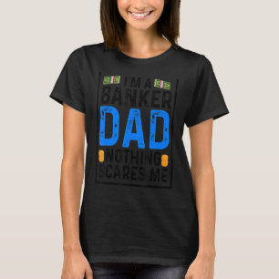 Mannen Im a Banker Pa niets maakt me gek T-shirt