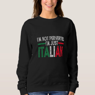 Mannen IM niet pervers IM alleen Italiaans Italië Trui