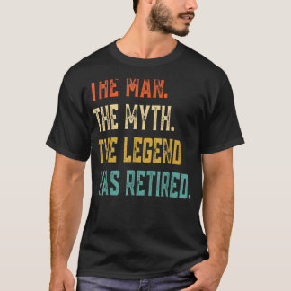 Mannen in 2022 Het Man Myth Legend is in ruste T-shirt