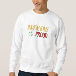 Mannen Inheems & Trots Sweatshirt