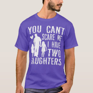 Mannen je kan me niet schelen dat ik twee dochters t-shirt