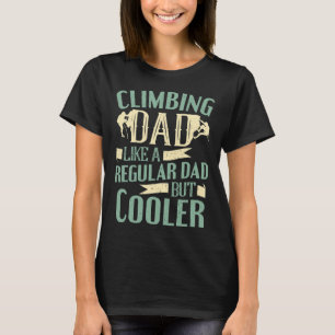 Mannen klimmer klimmen vader als een gewone vader t-shirt