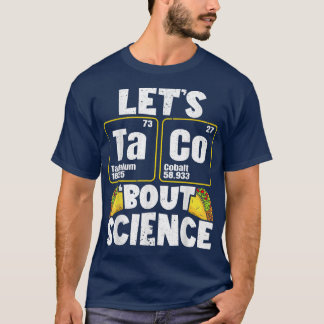 Mannen Let's Taco'Bout Science T-shirt