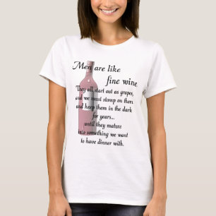 Mannen lijken op fijne wijn t-shirt