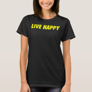 Mannen Live Happy Positive Message Motivatie Quot T-shirt