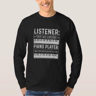 Mannen luisteraar: er was een fout in piano speler t-shirt