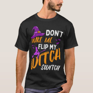 Mannen maken geen Flip Heksen Schakelaar Halloween T-shirt