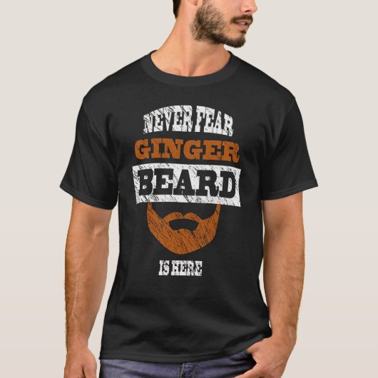 Mannen maken zich nooit bang dat Ginger Beard hier T-shirt (Voorkant)
