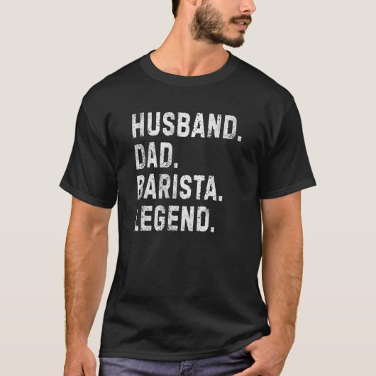 Mannen man pap Barista Legend Funny Coffee Maker T-shirt (Voorkant)