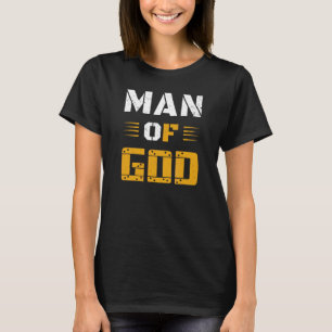Mannen Mannen Man van God Christelijk Vaderdag T-shirt