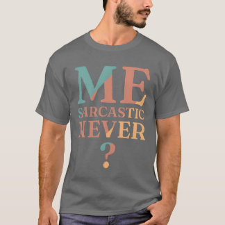 Mannen Me Sarcasme Nooit grappig sarcasme cadeau m T-shirt