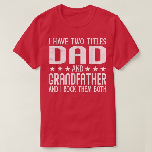 Mannen met twee titels vader en grootvaders t-shirt (Design voorkant)