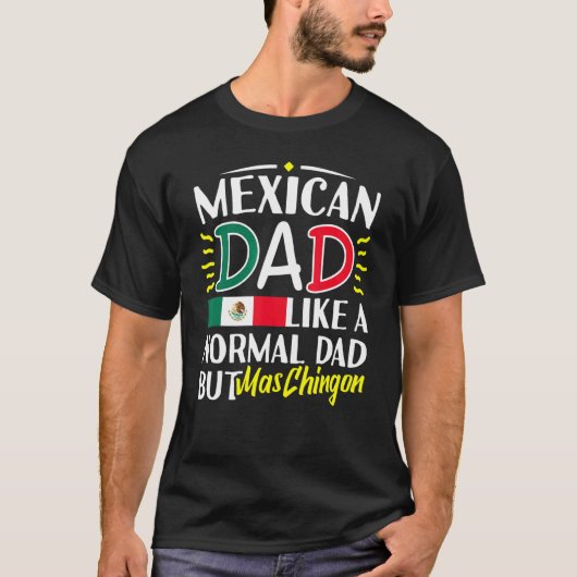 Mannen Mexicaanse vader zoals normale vader El Pap T-shirt (Voorkant)