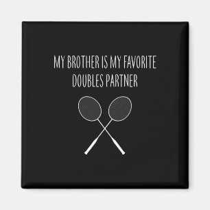 Mannen mijn broer is mijn favoriete dubbele partne magneet