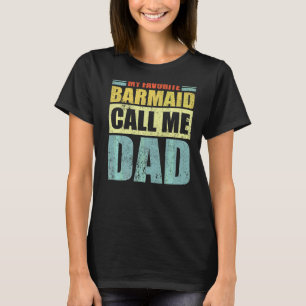 Mannen mijn favoriete Barmaïde noemt me vader vade T-shirt