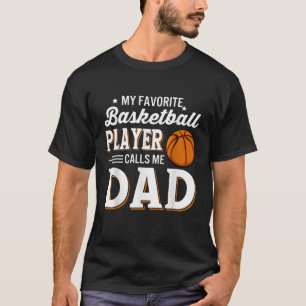 Mannen mijn favoriete basketbalspeler noemt me pap t-shirt