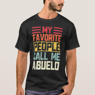 Mannen mijn favoriete mensen noemen me Abuelo opa  T-shirt
