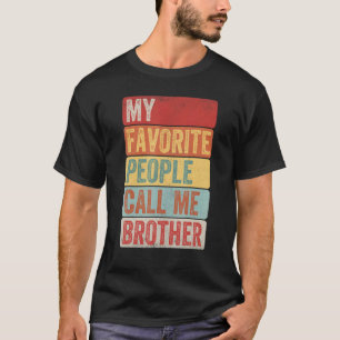 Mannen Mijn favoriete mensen noemen me broeder voo T-shirt