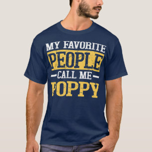 Mannen mijn favoriete mensen noemen me een papaver t-shirt