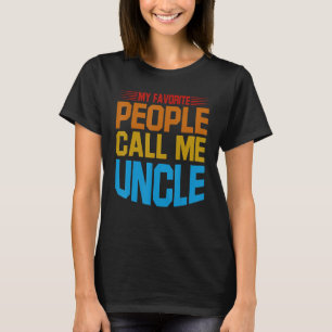 Mannen mijn favoriete mensen noemen me oom t-shirt