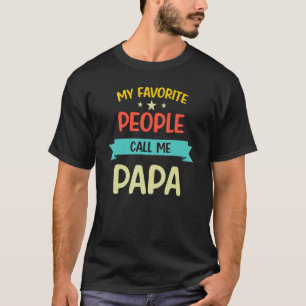 Mannen Mijn favoriete mensen noemen me Papa Papa P T-shirt