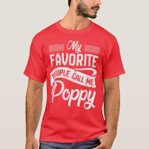 Mannen mijn favoriete mensen noemen me papaver op t-shirt