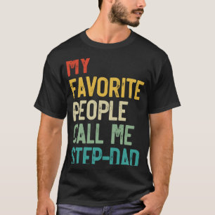 Mannen Mijn favoriete mensen noemen me stiefvader  T-shirt