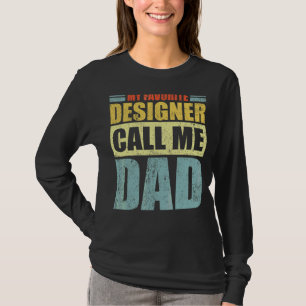 Mannen Mijn favoriete ontwerper noemt me vaders D T-shirt