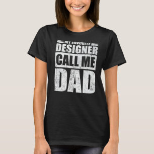 Mannen Mijn favoriete ontwerper noemt me vaders D T-shirt