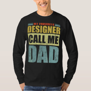 Mannen Mijn favoriete ontwerper noemt me vaders D T-shirt