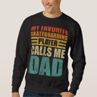 Mannen Mijn favoriete skateboarder noemt me papa Trui