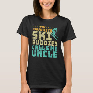 Mannen mijn favoriete skiboeddies noemen me oom Sk T-shirt