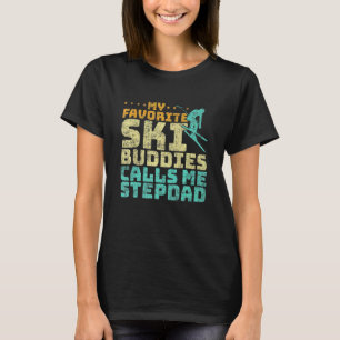 Mannen mijn favoriete skiboeddies noemen me Stepda T-shirt