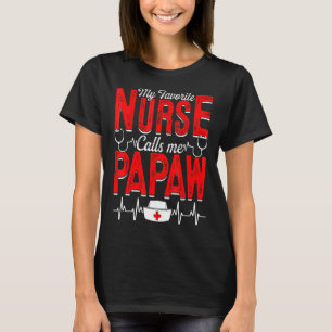 Mannen mijn favoriete verpleegster noemt me papaw t-shirt