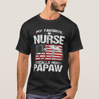 Mannen mijn favoriete verpleegster roept me papaw  t-shirt