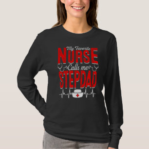 Mannen mijn favoriete verpleegster roept me Stepda T-shirt