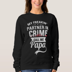 Mannen mijn verdomde partner in crime noem me papa trui