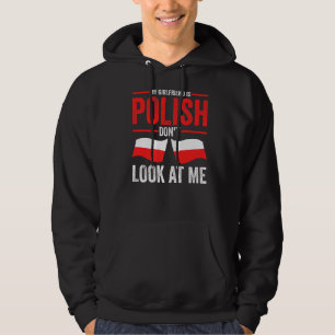 Mannen Mijn Vriendin is Pools. Kijk niet naar me P Hoodie