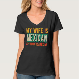 Mannen mijn vrouw is Mexicaans niets wat me iets k T-shirt
