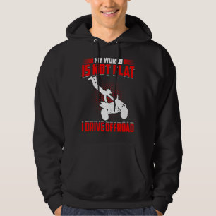 Mannen Mijn wereld is niet plat Ik rijd offroad qu Hoodie