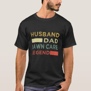 Mannen Moeder Husband Pap Lawn Care Legend Yard Wo T-shirt