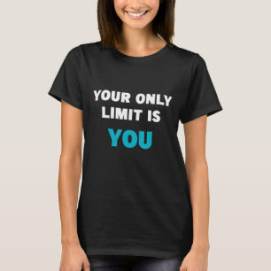 Mannen Motivatie citaten uw enige grens is u T-shirt