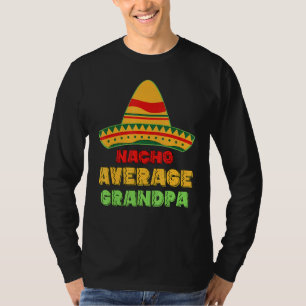 Mannen Nacho gemiddelde opa vaderdag Mexicaanse ko T-shirt