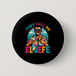 Mannen noemen ze me El Jefe, de baas in het Spaans Ronde Button 5,7 Cm