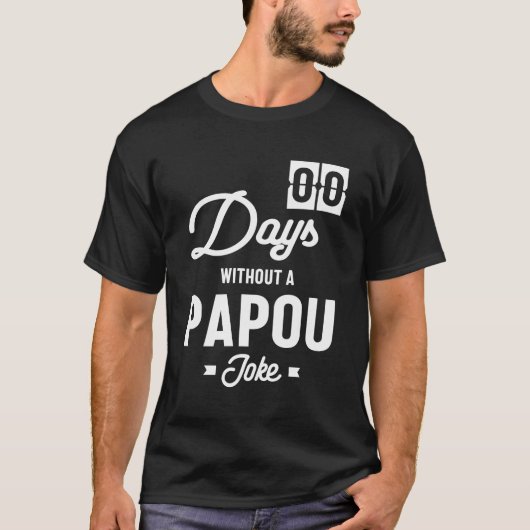 Mannen nul dagen zonder een Papoea Joke T-shirt (Voorkant)