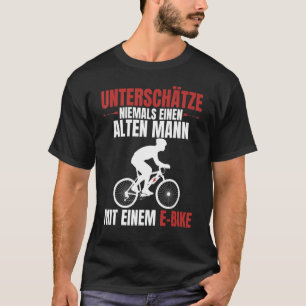 Mannen Olten Mann E Bike Bicycle Rider Gezegde T-shirt